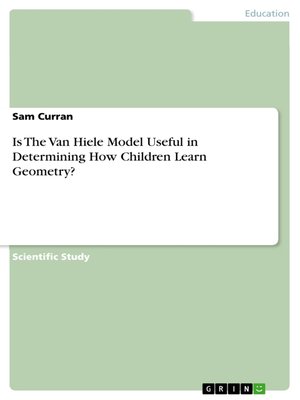 cover image of Is the Van Hiele Model Useful in Determining How Children Learn Geometry?
